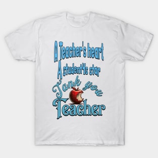A Teacher's Heart, A Student's Star Thank You Teacher Design T-Shirt